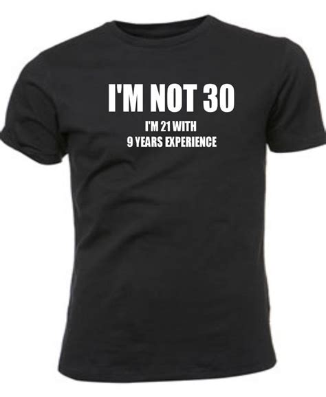 30th Birthday Funny T Shirt Thinking About Having One Made For My 31st Bday This Year Lol