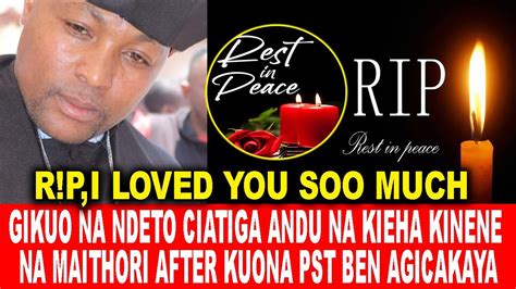 R P Loved You Gikuo Na Ndeto Ciatiga Andu Na Kieha Kinene Na Maithori