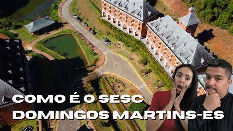 COMO É O SESC DOMINGOS MARTINS ES YouTube