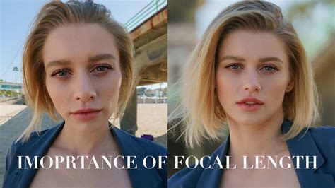 The Importance Of Focal Length In Portraits Youtube