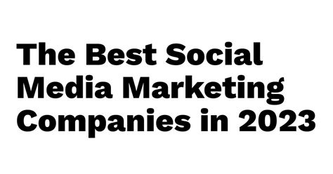 The Best Social Media Marketing Companies In 2023 Reviewgrower