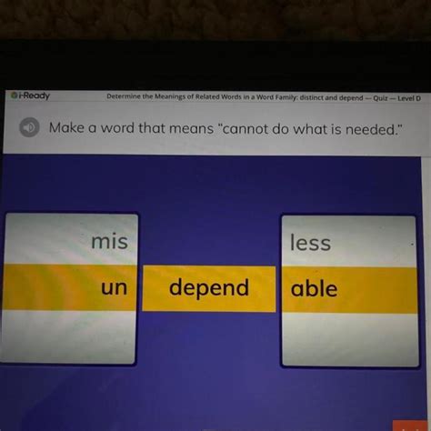 Make A Word That Means Cannot Do What Is Needed Help Brainly