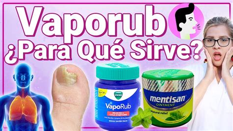 Los Verdaderos Beneficios Del Vaporub O Mentisan Para Qu Sirve