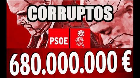 Psoe El Campe N De La Corrupci N Youtube