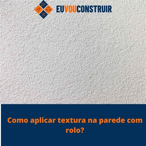 Como Aplicar Textura Na Parede Rolo