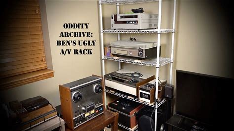 Oddity Archive Episode 262 5 Bens Ugly A V Rack YouTube