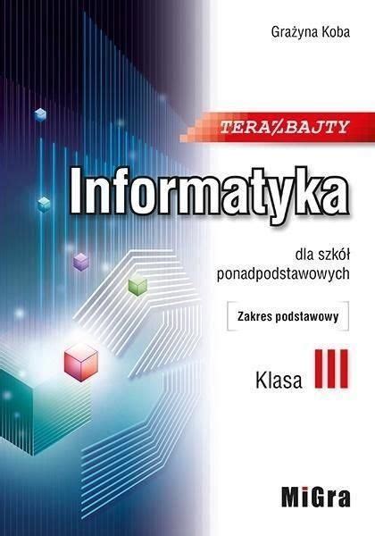 Podr Cznik Szkolny Teraz Bajty Podr Cznik Do Informatyki Dla Klasy