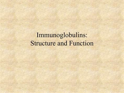 Immunoglobulin- Structure and Function.ppt