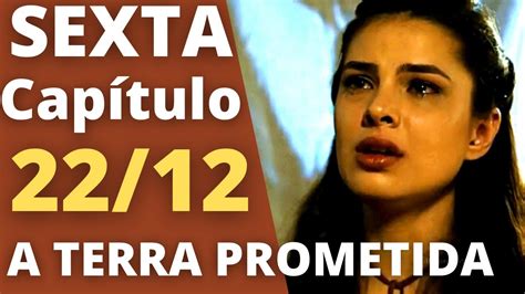 A TERRA PROMETIDA Capítulo 22 12 SEXTA Resumo da novela A Terra