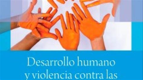 Desarrollo Humano Y Violencia Contra Las Mujeres En México Programa