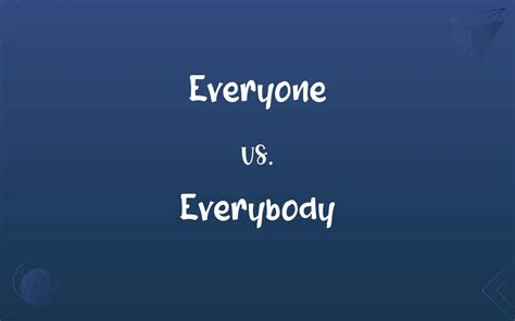 Everyone vs. Everybody: What’s the Difference?