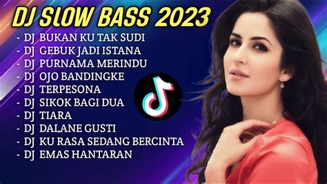 DJ SLOW BASS FULL ALBUM DJ REMIX SLOW BASS TERBARU 2023 YouTube