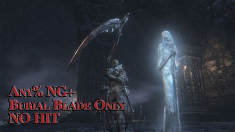 Bloodborne Any Ng Burial Blade Only No Hit Youtube