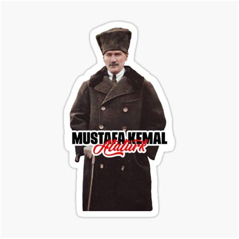 Mustafa Kemal Atatürk Sticker for Sale by mertcanglz High