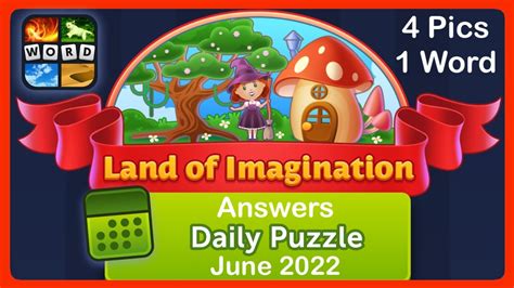 4 Pics 1 Word Land Of Imagination June 2022 Answers Daily Puzzle