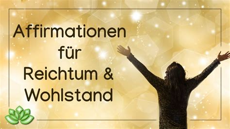 Affirmationen F R Mehr Reichtum Geld Und Wohlstand Youtube