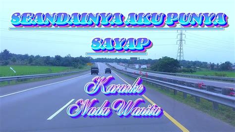 SEANDAINYA AKU PUNYA SAYAP KARAOKE NADA WANITA YouTube