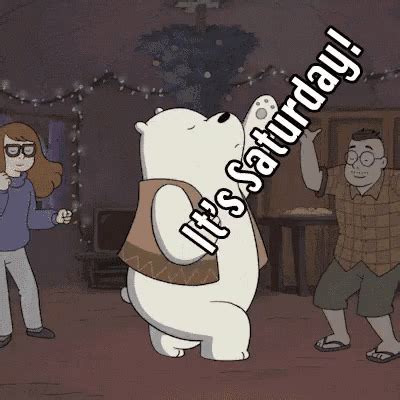 Its Saturday Saturday Bear Dance Discover Share Gifs