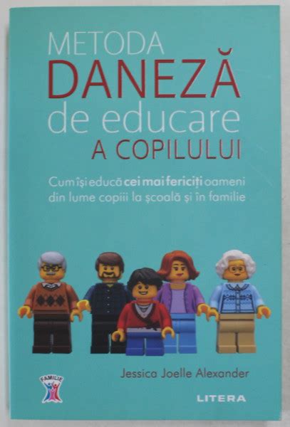 METODA DANEZA DE EDUCARE A COPILULUI De JESSICA JOELLE ALEXANDER CUM