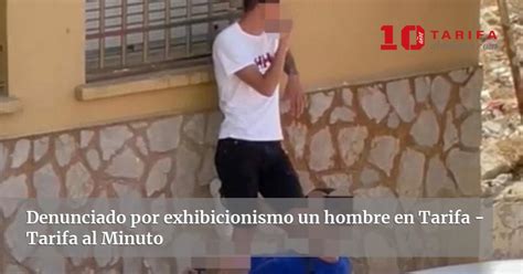 Denunciado Por Exhibicionismo Un Hombre En Tarifa