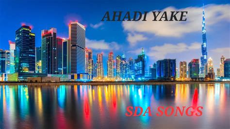 AHADI YAKE SDA SONGS YouTube