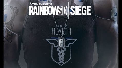 Rainbow Six Siege 1 Operation Health Youtube