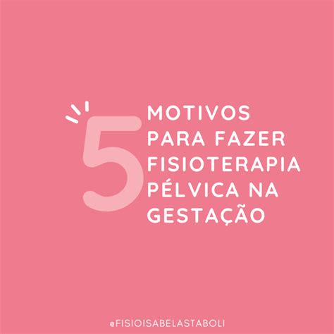 5 Principais Benefícios Da Fisioterapia Pélvica Na Gestação