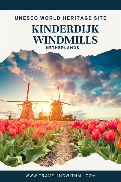 Visit Kinderdijk & Windmills, a UNESCO World Heritage Site - Traveling with MJTraveling with MJ