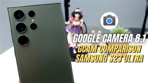 Google Camera For Samsung S Ultra The Ultimate Camera App Gcam