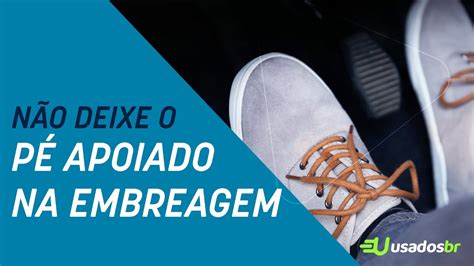 Saiba quais são as consequências de descansar o pé no pedal da