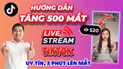 CÁch TĂng MẮt Livestream Tiktok Uy Tín Nhanh 3 Phút Lên Mắt Làm Trên