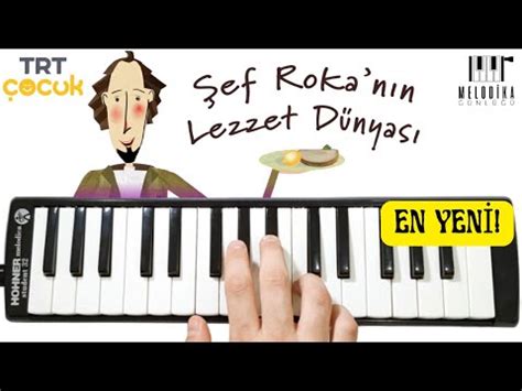 ŞEF ROKA nın Lezzet Dünyası Jenerik Müziği Melodika Notaları