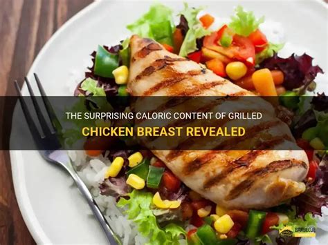 The Surprising Caloric Content Of Grilled Chicken Breast Revealed ...