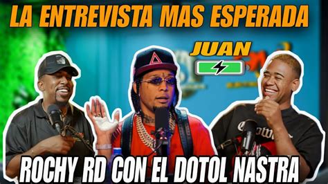 Rochy Rd El Dotol Nastra La Entrevista Mas Esperada Tonton