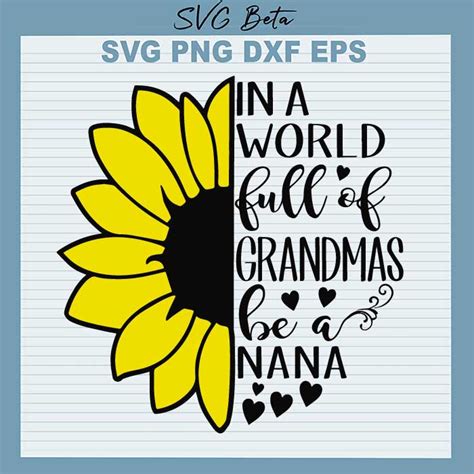 In A World Full Of Grandmas Be A Nana Svg Grandma Svg Nana Svg