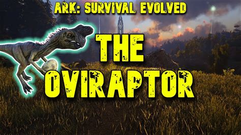 Ark Oviraptor How To Tame Feed And Breed