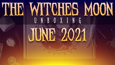 The Witches Moon Unboxing June 2021 YouTube