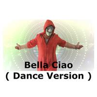 Bella Ciao (Dance Version) Song Download: Play & Listen Bella Ciao ...