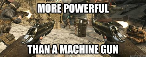 More Powerful Than A Machine Gun Call Of Duty Logic Quickmeme