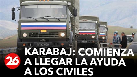 Nagorno Karabaj Comienza A Llegar La Ayuda A Los Civiles Videos