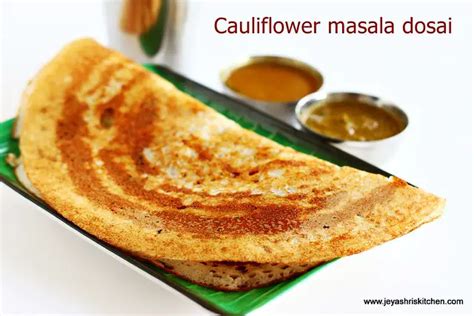 Cauliflower Masala Dosai Jeyashri S Kitchen