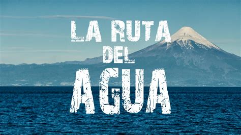 La Ruta Del Agua