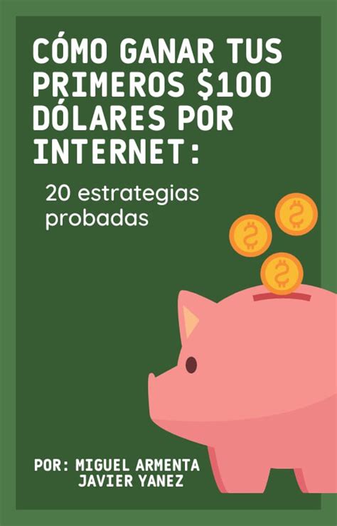 C Mo Ganar Tus Primeros D Lares Por Internet Estrategias