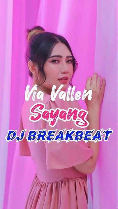 Via Vallen Sayang Versi Dj Breakbeat Djremix Djtiktok Djterbaru