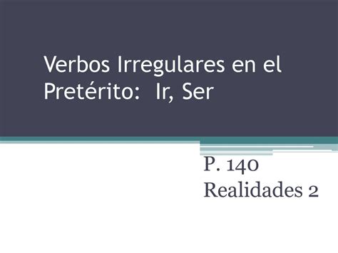 Verbos Irregulares En El Pret Rito Ir Ser Ppt Descargar