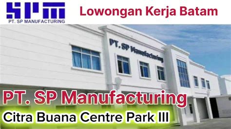 Lowongan Kerja Hari Ini PT SP MANUFACTURING Loker Hari Ini Iklan