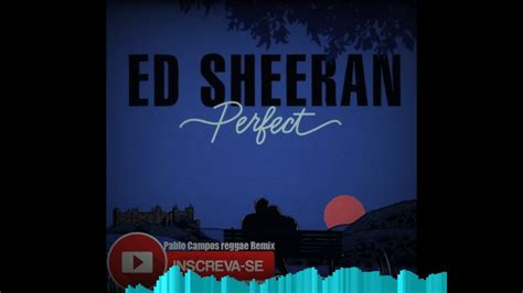 Reggae Ed Sheeran Perfect Dj Pablo Campos YouTube