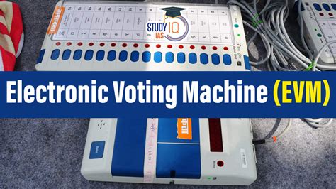 Electronic Voting Machine Evm Key Features Working