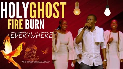 Holy Ghost Fire Burn Everywhere Min Theophius Sunday Youtube