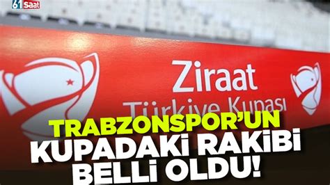 Trabzonspor Un Kupadaki Rakibi Belli Oldu Trabzon Haber Sayfasi